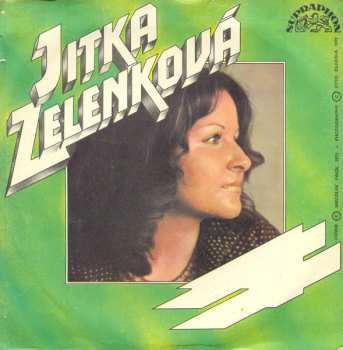 SP Jitka Zelenková: Mé Písně Včerejší (Milostné Novely) / Já Se Vám Teď Vdám