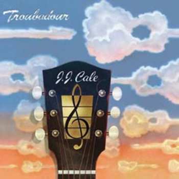 LP J.J. Cale: Troubadour
