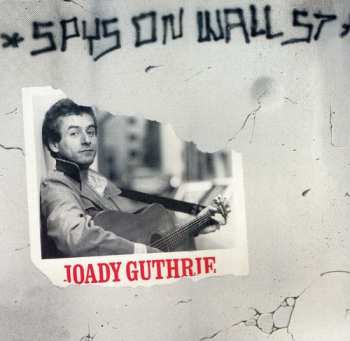 Album Joady Guthrie: Spys On Wall St