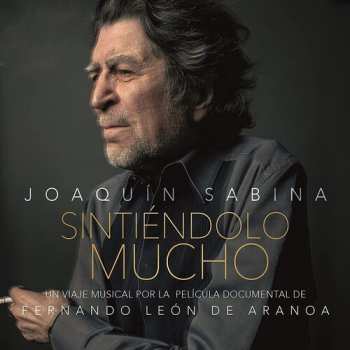 Album Joaquín Sabina: Sintiéndolo Mucho