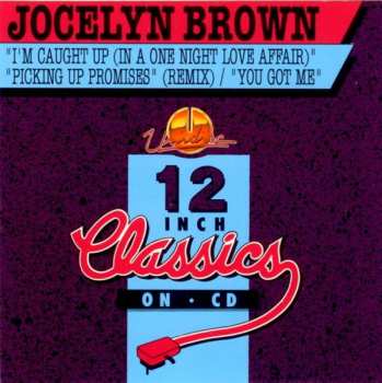 Album Jocelyn Brown: I'm Caught Up (In A One Night Love Affair) / Picking Up Promises (Remix) / You Got Me