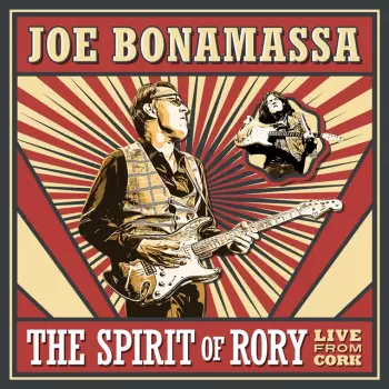Joe Bonamassa: The Spirit of Rory - Live From Cork