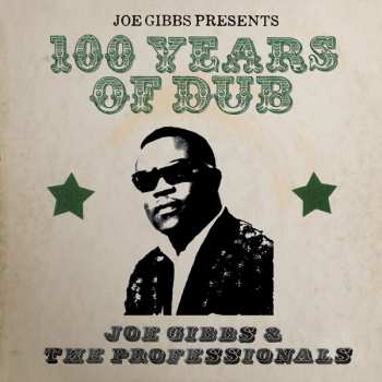 2CD Joe Gibbs & The Professionals: 100 Years of Dub