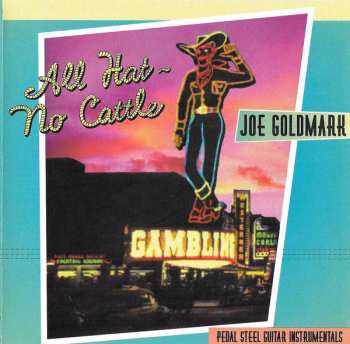 Album Joe Goldmark: All Hat - No Cattle