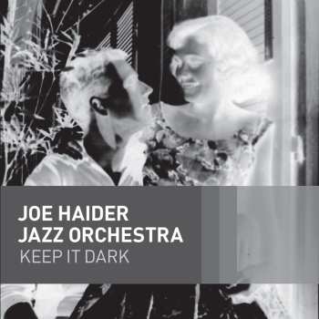 CD Joe Haider Jazz Orchestra: Keep It Dark