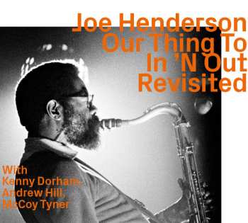 Album Joe Henderson: Our Thing To In 'N Out Revisited