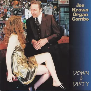Joe Krown Organ Combo: Down & Dirty