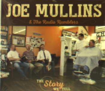 Album Joe Mullins & The Radio Ramblers: The Story We Tell