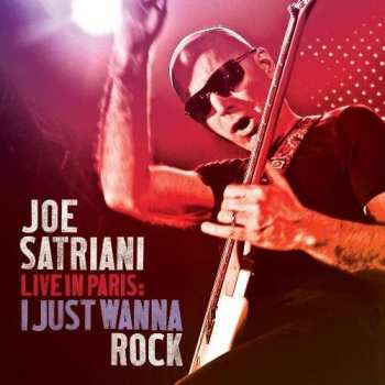2CD Joe Satriani: Live In Paris: I Just Wanna Rock