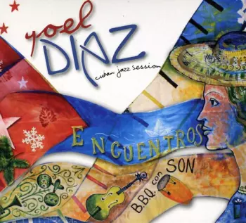 Joël Diaz: Encuentros - Cuban Jazz Session