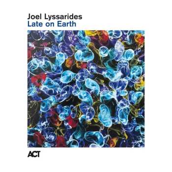 CD Joel Lyssarides: Late On Earth