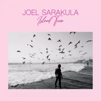 Joel Sarakula: Island Time