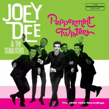 Joey Dee & The Starliters: Peppermint Twist, The 1960-1962 Recordings