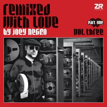 Remixed With Love By Joey Negro (Vol. Three)