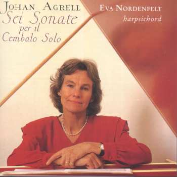 Album Johan Agrell: Sei Sonate Per Il Cembalo Solo