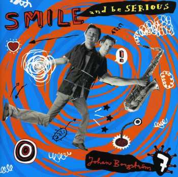 Album Johan Borgström Septet: Smile And Be Serious