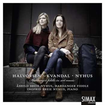 Album Johan Halvorsen: Hardanger Fiddle In Art Music