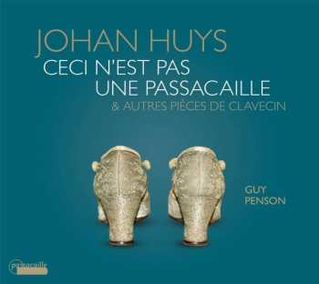 Album Johan Huys: Ceci N'Est Pas Une Passacaille