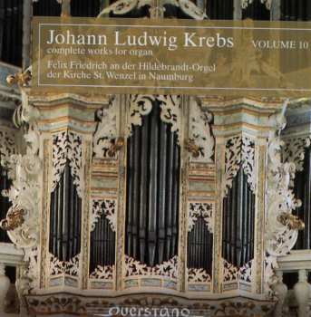 CD Johann Ludwig Krebs: Complete Works For Organ Volume 10
