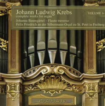 CD Johann Ludwig Krebs: Complete Works For Organ Volume 6