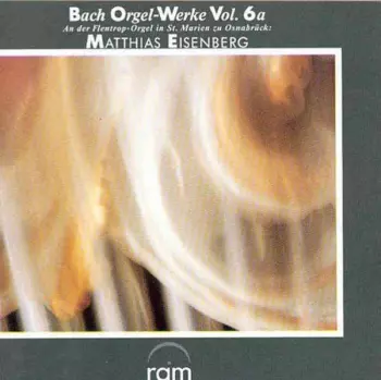 Bach Orgel-Werke Vol. 6a