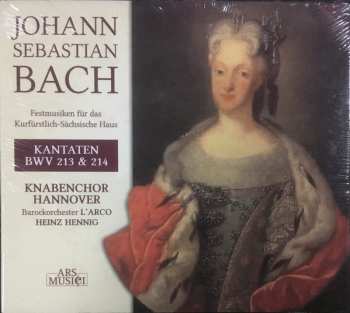 Album Johann Sebastian Bach: Festmusiken Für Das Kurfürstlich-Sächsische Haus.Kantaten, BWV 213 & 214