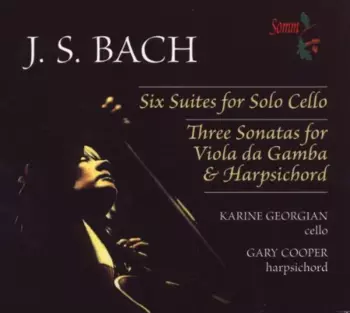 Six Suites For Cello/Three Sonatas For Viola Da Gamba & Harpsichord