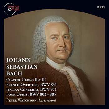 Album Johann Sebastian Bach: Clavier-Übung II & II / French Overture, BWV 831 / Italian Concerto, BWV 971 / Four Duets, BWV 802-805