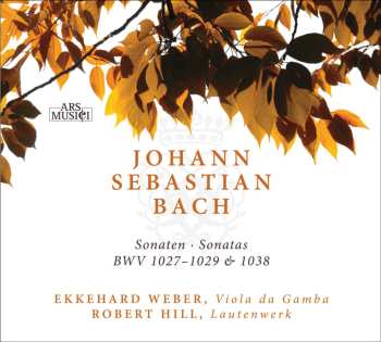 CD Johann Sebastian Bach: Sonaten • Sonatas BWV 1027-1029 & 1038