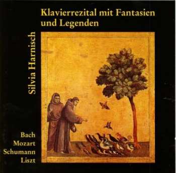 CD Johann Sebastian Bach: Silvia Harnisch - Klavierrezital Mit Fantasien Und Legenden