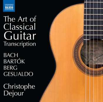 CD Johann Sebastian Bach: The Art Of Classical Guitar Transcription