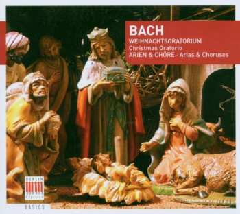CD Johann Sebastian Bach: Weihnachtsoratorium BWV 248 - Arien & Chöre
