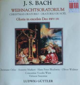 3CD Johann Sebastian Bach: Weihnachtsoratorium · Christmas Oratorio · Oratorio De Noël / Gloria In Excelsis Deo BWV 191