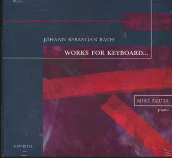 Album Johann Sebastian Bach: Works For Keyboard...