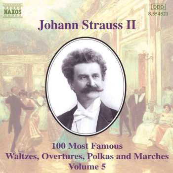 CD Johann Strauss Jr.: 100 Most Famous Waltzes, Overtures, Polkas And Marches Volume 5