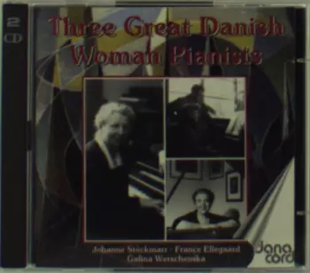 Three Great Danish Woman Pianist