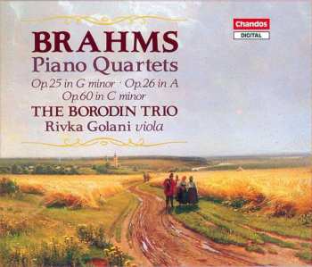 Album Johannes Brahms: Piano Quartets Op. 25 In G Minor, Op. 26 In A, Op. 60 In C Minor