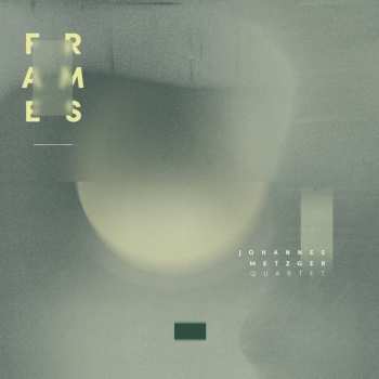 CD Johannes Metzger Quartet: Frames