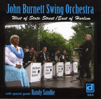Album John Burnett Swing Orchestra: West Of State Street / East Of Harlem