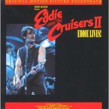 CD John Cafferty And The Beaver Brown Band: Eddie And The Cruisers II: Eddie Lives! (Original Motion Picture Soundtrack)