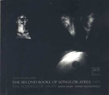 CD John Dowland: The Second Booke Of Songs Or Ayres (1600)