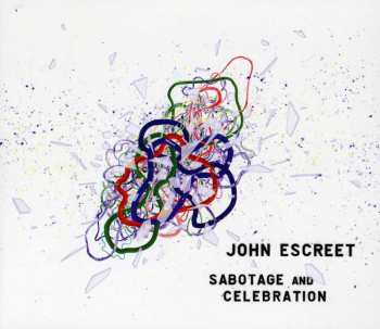 CD John Escreet: Sabotage and Celebration