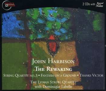 2CD John Harbison: The Rewaking, String Quartet No. 3, Fantasia On A Ground, Thanks Victor