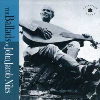 Album John Jacob Niles: The Ballads Of John Jacob Niles