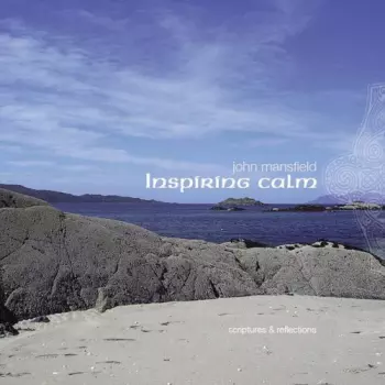 John Mansfield: Inspiring Calm