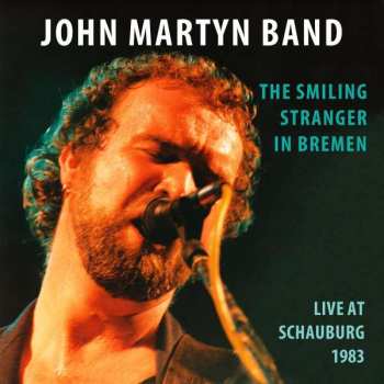 2CD John Martyn: The Smiling Stranger In Bremen