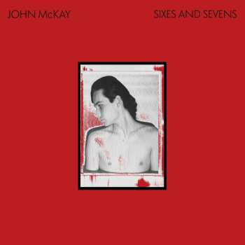 Album John McKay: Sixes & Sevens