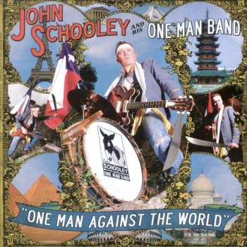 LP John Schooley And His One Man Band: One Man Against The World