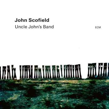 2CD John Scofield: Uncle John's Band