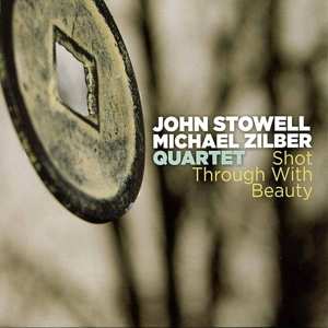 CD John Stowell: Shot Through With Beauty